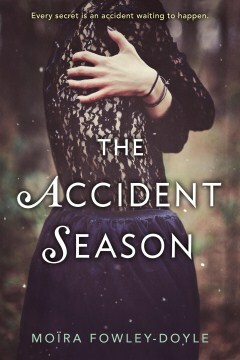 The Accident Season by Moïra Fowley-Doyle