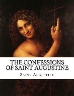 The Confessions of Saint Augustine by Saint Augustine