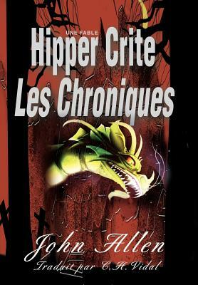 Hipper Crite: Les Chroniques by John Allen