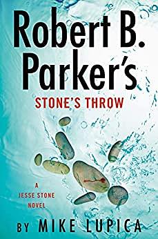 Robert B. Parker's Stone's Throw by Mike Lupica