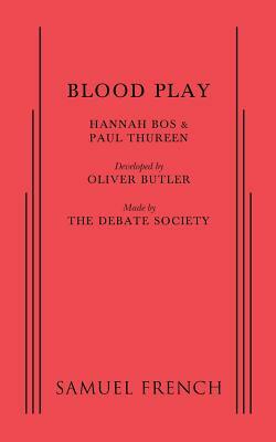 Blood Play by Hannah Bos, Oliver Butler, Paul Thureen