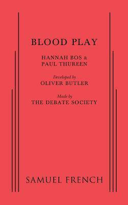 Blood Play by Paul Thureen, Oliver Butler, Hannah Bos