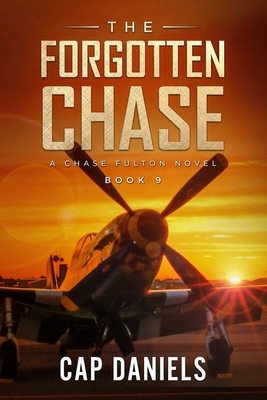 The Forgotten Chase: A Chase Fulton Novel by Cap Daniels