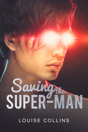 Saving the Super-man by Louise Collins