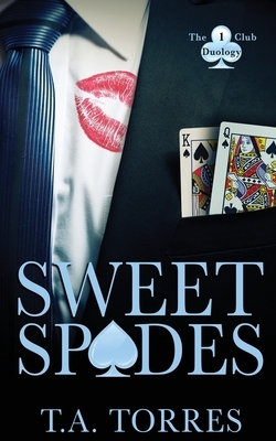 Sweet Spades by T. a. Torres