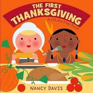 The First Thanksgiving: A Lift-the-Flap Book by Kathryn Lynn Davis