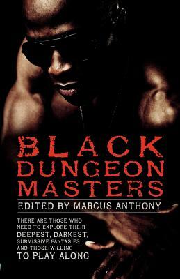 Black Dungeon Masters by Marcus Anthony