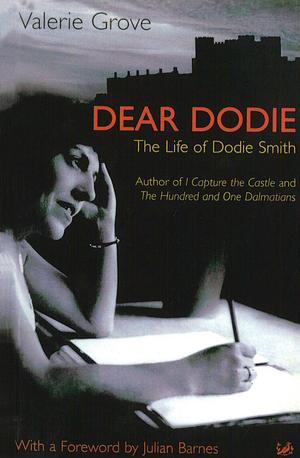 Dear Dodie: The Life of Dodie Smith by Valerie Grove