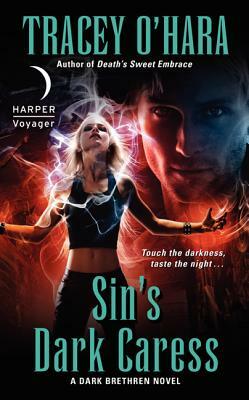 Sin's Dark Caress: A Dark Brethren Novel by Tracey O'Hara