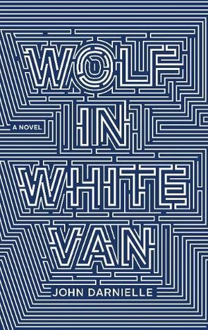 Wolf in White Van by John Darnielle