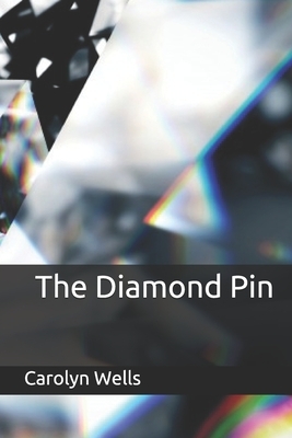 The Diamond Pin by Carolyn Wells