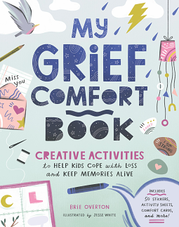 My Grief Comfort Book by Brie Overton