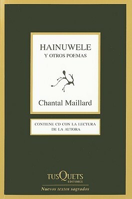 Hainuwele y otros poemas by Chantal Maillard