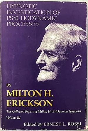 Hypnotic Alteration of Sensory, Perceptual, and Psychophysical Processes, Volume 2; Volume 1980 by Ernest Lawrence Rossi, Milton H. Erickson