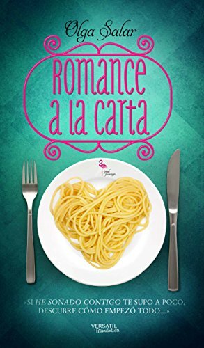 Romance a la carta (He soñado contigo #0.5) by Olga Salar