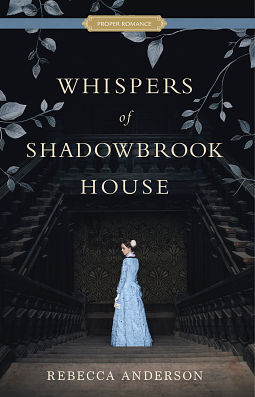 Whispers of Shadowbrook House by Rebecca Anderson
