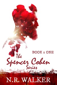 Spencer Cohen, Book One by N.R. Walker