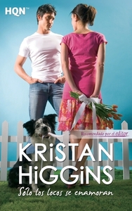 Sólo los locos se enamoran by Kristan Higgins