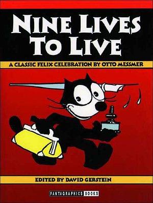 Nine Lives to Live: A Classic Felix Celebration by David Gerstein