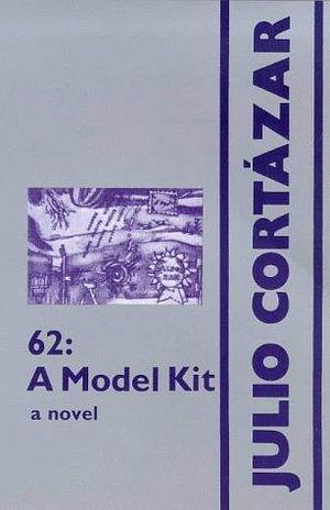 62 : A Model Kit by Julio; Rabassa Cortazar, Julio; Rabassa Cortazar