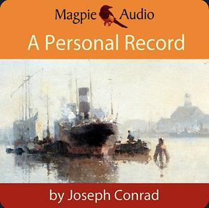 A Personal Record by Joseph Conrad