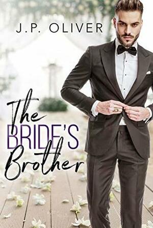 The Bride's Brother by J.P. Oliver