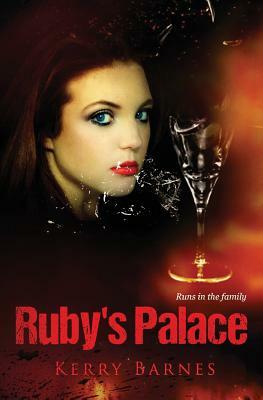 Ruby's Palace by Kerry Barnes