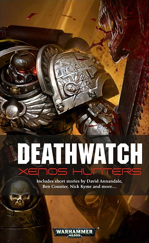 Deathwatch: Xenos Hunters by Christian Z. Dunn