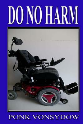 Do No Harm by Ponk Vonsydow