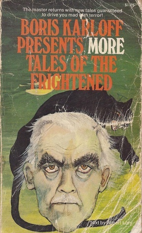 Boris Karloff Presents More Tales Of The Frightened by Robert Lory