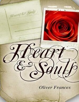 Heart & Souls: The Complete Collection by Oliver Frances