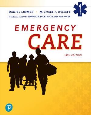 Emergency Care 14th edition  by Daniel J. Limmer EMT-P, Michael F. O'Keefe