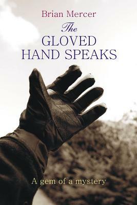 The Gloved Hand Speaks: A gem of a story by Brian Mercer