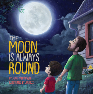 The Moon Is Always Round by Jonathan Gibson