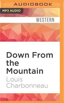 Down from the Mountain by Louis Charbonneau