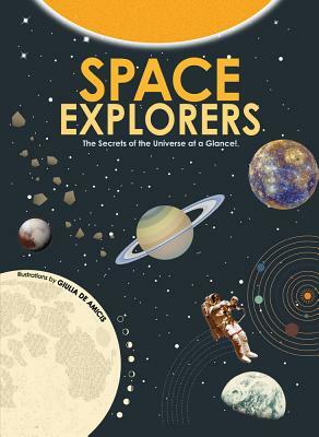 Space Explorers: The Secrets of the Universe at a Glance! by 