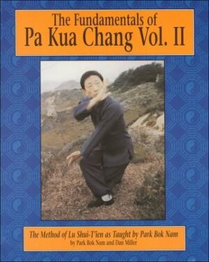 The Fundamentals of Pa Kua Chang by Park Bok Nam