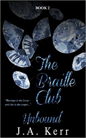 The Braille Club Unbound by J.A. Kerr