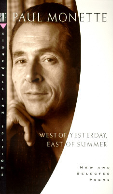West of Yesterday, East of Summer: New and Selected Poems, 1973-1993 by Paul Monette