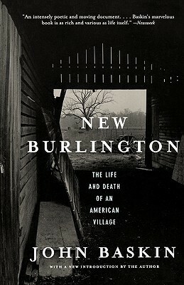 New Burlington: The Life and Death of an American Village by John Baskin