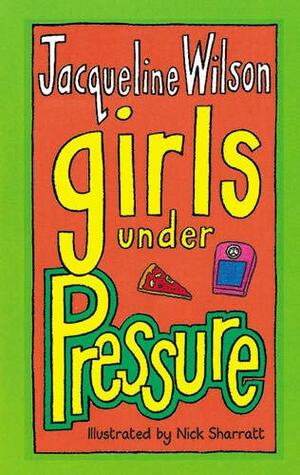 Girls Under Pressure by Jacqueline Wilson