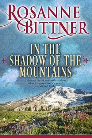 In the Shadow of the Mountains by Rosanne Bittner