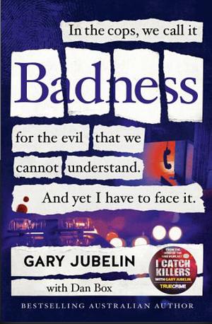 Badness by Dan Box, Gary Jubelin