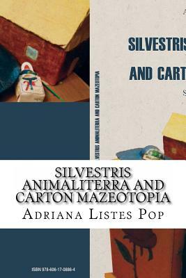 Silvestris Animaliterra and Carton Mazeotopia: Short Stories by Adriana Dana Listes Pop
