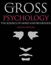 Psychology: The Science Of Mind And Behaviour by Richard Gross