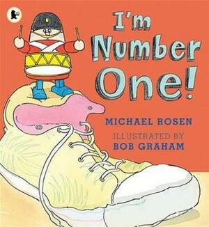 I'm Number One by Michael Rosen, Bob Graham