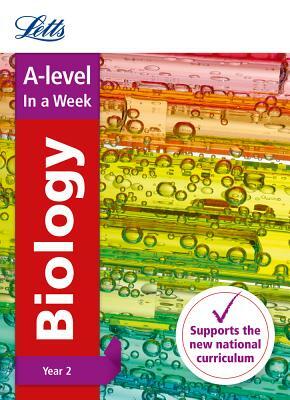 Letts A-Level in a Week - New 2015 Curriculum - A-Level Biology Year 2: In a Week by Collins UK