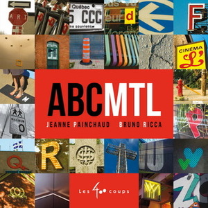 ABC MTL by Bruno Ricca, Jeanne Painchaud