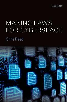 Making Laws for Cyberspace by Chris Reed