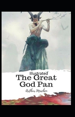 The Great God Pan Illustrated by Arthur Machen